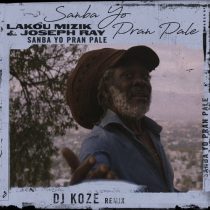 Joseph Ray, Lakou Mizik – Sanba Yo Pran Pale (DJ Koze Remix)