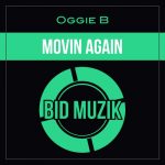 Oggie B – Movin Again