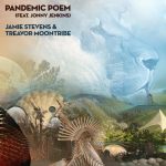 Jamie Stevens, Treavor Moontribe – Pandemic Poem (feat. Jonny Jenkins)