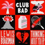Lewis Boardman – Thinking About You EP
