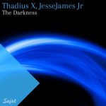 Thadius X, JesseJames Jr – The Darkness