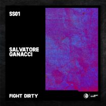 Salvatore Ganacci – Fight Dirty (Extended Version)