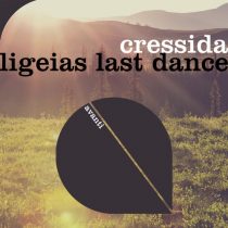 Cressida – Ligeias Last Dance