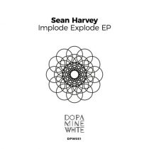 Sean Harvey – Implode Explode