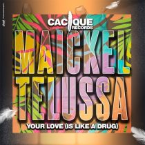 Maickel Telussa – Your Love Is Like a Drug