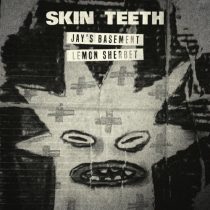 Skin Teeth – Jay’s Basement