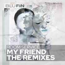 Room Service (DE) – My Friend – The Remixes