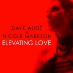 Dave Aude, Nicole Markson – Elevating Love (Extended Club Mix)
