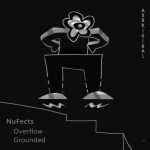 NuFects – Overflow / Grounded