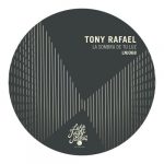 Tony Rafael – La Sombra De Tu Luz