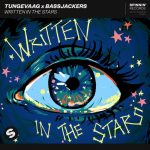Bassjackers, Tungevaag – Written In The Stars (Extended Mix)