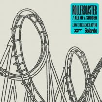 Solardo, Love Regenerator – Rollercoaster