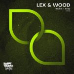 Lex & Wood – Make It Stop