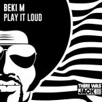 Beki M – Play It Loud