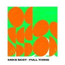 Mike Scot – Full Thing