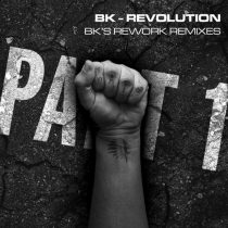 BK – Revolution – BK’s Rework Remixes Part 1