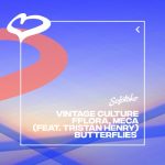 Fflora, Vintage Culture, Tristan Henry, Meca – Butterflies (feat. Tristan Henry) [Extended Mix]