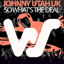 Johnny Utah UK – So What’s The Deal