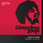 Alex Lo Faro – Perfect Love EP (Incl. Moe Turk Remix)