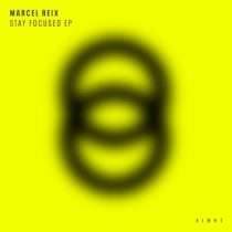 Marcel Reix – Stay Focused EP