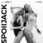 Spoiljack – You and Me
