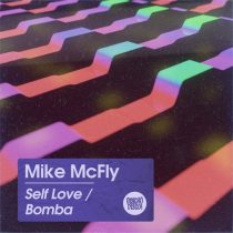 Mike McFly – Self Love / Bomba