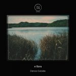 E Bora – Dance Outside