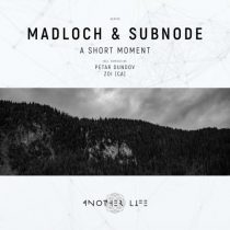Madloch, Subnode – A Short Moment