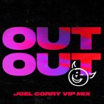 Charli Xcx, Jax Jones, Joel Corry, Saweetie – OUT OUT (feat. Charli XCX & Saweetie) [Joel Corry VIP Extended Mix]