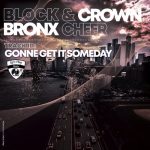 Block & Crown, Bronx Cheer – Gonne Get It Someday
