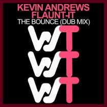 Kevin Andrews, Flaunt-It – The Bounce (Dub Mix)