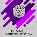 HP Vince – I Want You to Know