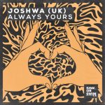 Joshwa (UK) – Always Yours (Extended Mix)