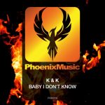 K & K – Baby I Don’t Know