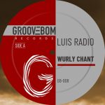 Luis Radio – Wurly Chant