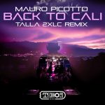 Mauro Picotto – Back To Cali (Talla 2XLC Extended Mix)