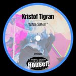 Kristof Tigran – Make Sweat