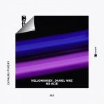 Hellomonkey, Daniel Nike – No Acid