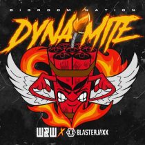 W&W, Blasterjaxx – Dynamite (Bigroom Nation)