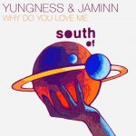 Yungness & Jaminn – Why Do You Love Me