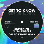 Get To Know – Sunshine (Get To Know Remix) (feat. Femi Santiago) [Extended Mix]