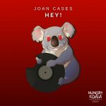 Joan Cases – Hey!