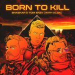 Alok, Tom Enzy, Bhaskar – Born to Kill (with Alok) (Extended Mix)