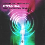Danism – Hypnotise (feat. Heidi Vogel) [Tedd Patterson Extended Remix]
