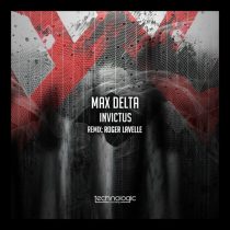 Max Delta – Invictus (Roger Lavelle Remix)