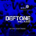 Deftone – Small Places