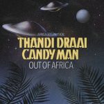Candy Man, Thandi Draai, Thandi Draai, Candy Man – Out of Africa