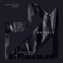 Conjure One, Jaren – Animals – Daxson Remix + Stripped