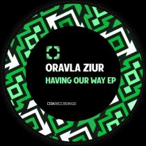 Oravla Ziur – Having Our Way