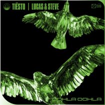 Tiesto, Lucas & Steve – Oohla Oohla (Extended Mix)